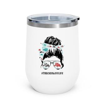 Trucker Wife Funny Messy Bun Hair Glasses Mothers Day Wine Tumbler | Mazezy