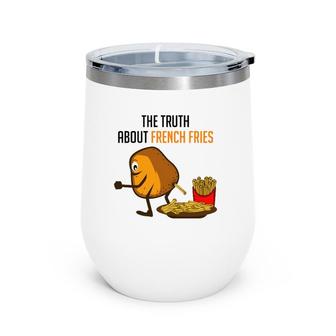 Truth French Fries Funny Person Wine Tumbler | Mazezy UK