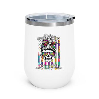 Tt Takes A Special Mom To Hear What A Son Cannot Say Skull Wine Tumbler | Mazezy