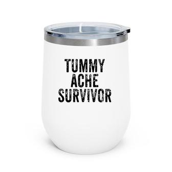 Tummy Ache Survivor Funny Vintage Wine Tumbler | Mazezy