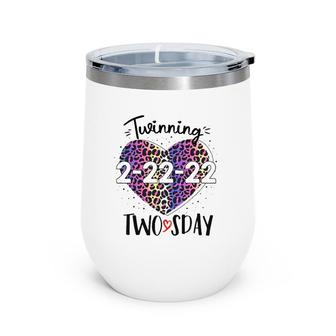 Twinning Twosday Tuesday February 22Nd 2022 Twinning Twosday Wine Tumbler | Mazezy