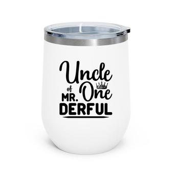 Uncle Of Mr One Derful 1St Birthday Dad Saying Wine Tumbler - Seseable