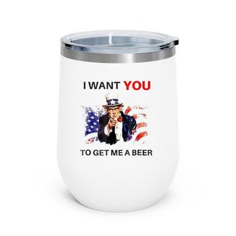 Uncle Sam Beer I Want You To Get Me A Beer Wine Tumbler | Mazezy