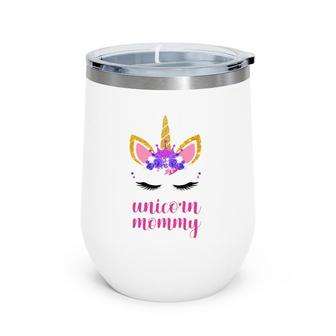 Unicorn Mommy Unicorn Mom Mother Wine Tumbler | Mazezy