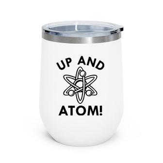 Up And Atom Science Tee March For Science Wine Tumbler | Mazezy