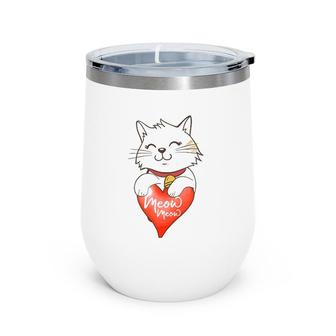 Valentine Cat Love Heart Meow Meme Valentine Lover Couple Wine Tumbler | Mazezy