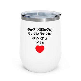 Valentine's Day Math Equation For I Love You Heart Wine Tumbler | Mazezy