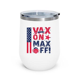 Vax On Max Off Gift Wine Tumbler | Mazezy