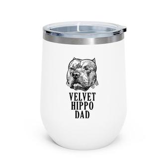 Velvet Hippo Dad Pitbull Dog Owner American Bully Pitbull Wine Tumbler | Mazezy CA