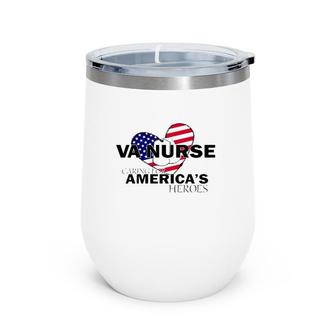 Veteran Va Nurse Caring For America's Heroes Wine Tumbler | Mazezy