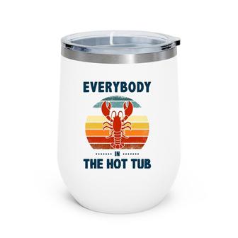 Vintage Everybody In The Hot Tub Funny Crawfish Eating Wine Tumbler | Mazezy