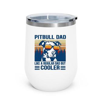 Vintage Pitbull Dad Like A Regular Dad But Cooler Funny Wine Tumbler | Mazezy