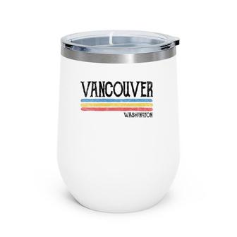 Vintage Vancouver Washington Love Gift Souvenir Wine Tumbler | Mazezy