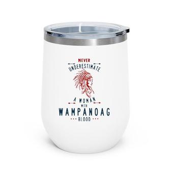 Wampanoag Native American Indian Woman Never Underestimate Wine Tumbler | Mazezy