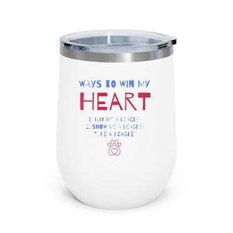 Ways To Win My Heart English Beagle Dog Lover Beagle Mom Wine Tumbler | Mazezy