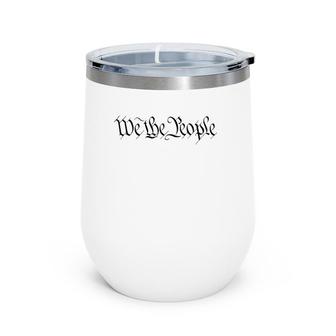 We The People Constitution Bill Of Rights American Raglan Baseball Tee Wine Tumbler | Mazezy