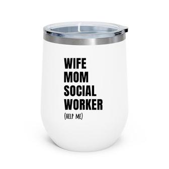 Wife Mom Social Worker, Funny Social Worker Wine Tumbler | Mazezy
