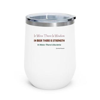Wine Wisdom Beer Strength Water Bacteria Wine Tumbler | Mazezy
