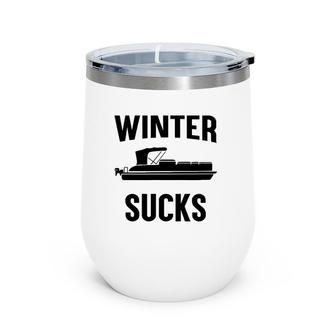 Winter Sucks Funny Pontoon Boat Wine Tumbler | Mazezy
