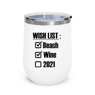 Wish List Beach Wine 2021 Ver2 Wine Tumbler | Mazezy