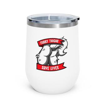Wolf Furry Thighs Save Lives Proud Furry Pride Fandom Wine Tumbler | Mazezy