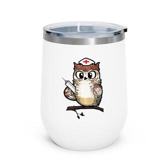 Women Funny Owl Nursing Gift Proud Night Shift Nurse Wine Tumbler | Mazezy