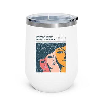 Women Hold Up Half The Sky Wine Tumbler | Mazezy