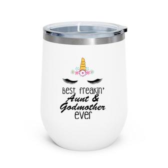 Womens Best Freakin' Aunt And Godmother Ever Unicorn Wine Tumbler | Mazezy
