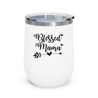 Womens Blessed Mama Mom Life Proud Saying Qoute Mommy Mother Wine Tumbler | Mazezy