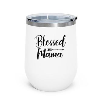 Womens Blessed Mama With Sayings Christian Mom Religious Wine Tumbler | Mazezy