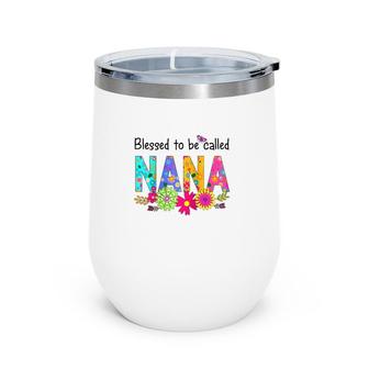 Womens - Blessed To Be Called Nana S Wine Tumbler | Mazezy
