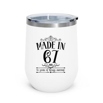 Womens Born In 1967 55 Years Old Made In 1967 55Th Birthday V-Neck Wine Tumbler | Mazezy