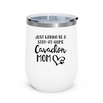 Womens Cavachon Mom Dog Gift Stay At Home Dog Mom Wine Tumbler | Mazezy