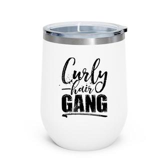 Womens Curly Hair Gang Tee - Curly Hair Ts For Women Wine Tumbler | Mazezy