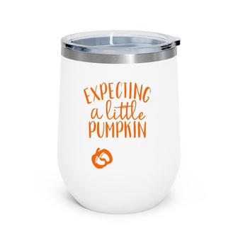 Womens Expecting A Little Pumpkin Fall Baby Tee Pumpkin Wine Tumbler | Mazezy