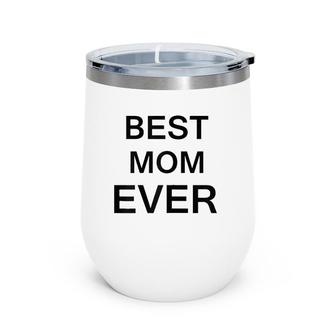 Womens Funny Best Mom Ever For Mother's Day Gift Wine Tumbler | Mazezy