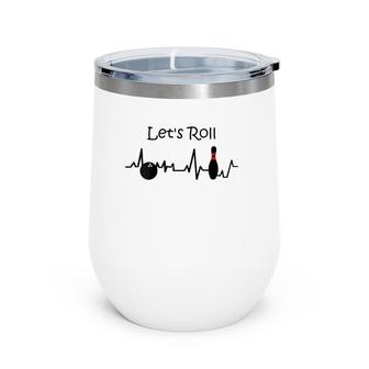 Womens Funny Bowling Heartbeat Let's Roll V-Neck Wine Tumbler | Mazezy