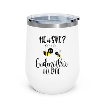 Womens Godmother What Will It Bee Gender Reveal He Or She Tee Wine Tumbler | Mazezy DE