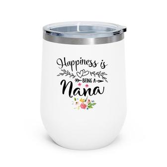 Womens Happiness Is Being A Nana Mother's Day Gift Wine Tumbler | Mazezy