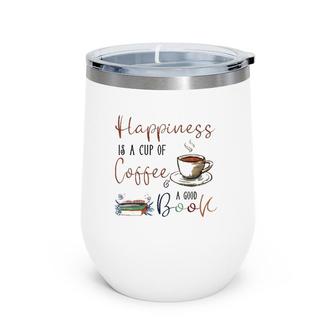 Womens Happiness Is Cup Of Coffee & Good Book Reading Habit Gift Wine Tumbler | Mazezy