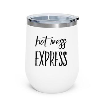 Womens Hot Mess Funny Hot Mess Express Wine Tumbler | Mazezy AU