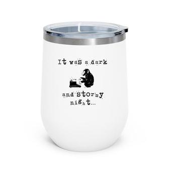 Womens It Was A Dark And Stormy Night Funny Product For Writers Wine Tumbler | Mazezy