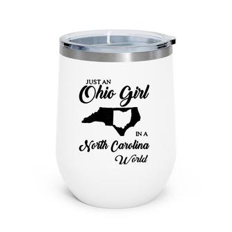 Womens Just An Ohio Girl In A North Carolina World Wine Tumbler | Mazezy