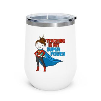 Womens Kindergarten Teacher Teaching Is My Superpower School Retro Wine Tumbler | Mazezy