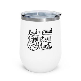 Womens Loud And Proud Volleyball Aunt Funny Aunt Game Day Vibes Wine Tumbler | Mazezy