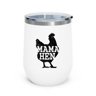Womens Mama Hen Funny Mother's Day Chicken Mom Farmer Farm Gift Wine Tumbler | Mazezy