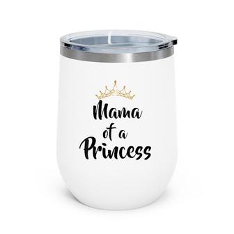 Womens Mama Of Princess Gift Mother's Day Matching V-Neck Wine Tumbler | Mazezy
