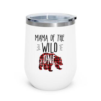 Womens Mama Of The Wild One Buffalo Plaid Lumberjack 1St Birthday Wine Tumbler | Mazezy