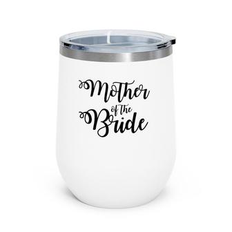 Womens Mother Of The Bride Quote Wedding Party Mother’S Day Wine Tumbler | Mazezy AU