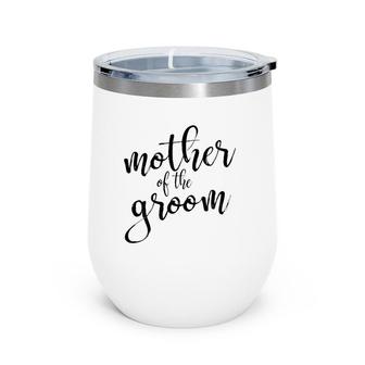 Womens Mother Of The Groom Matching Bridal Party Wine Tumbler | Mazezy